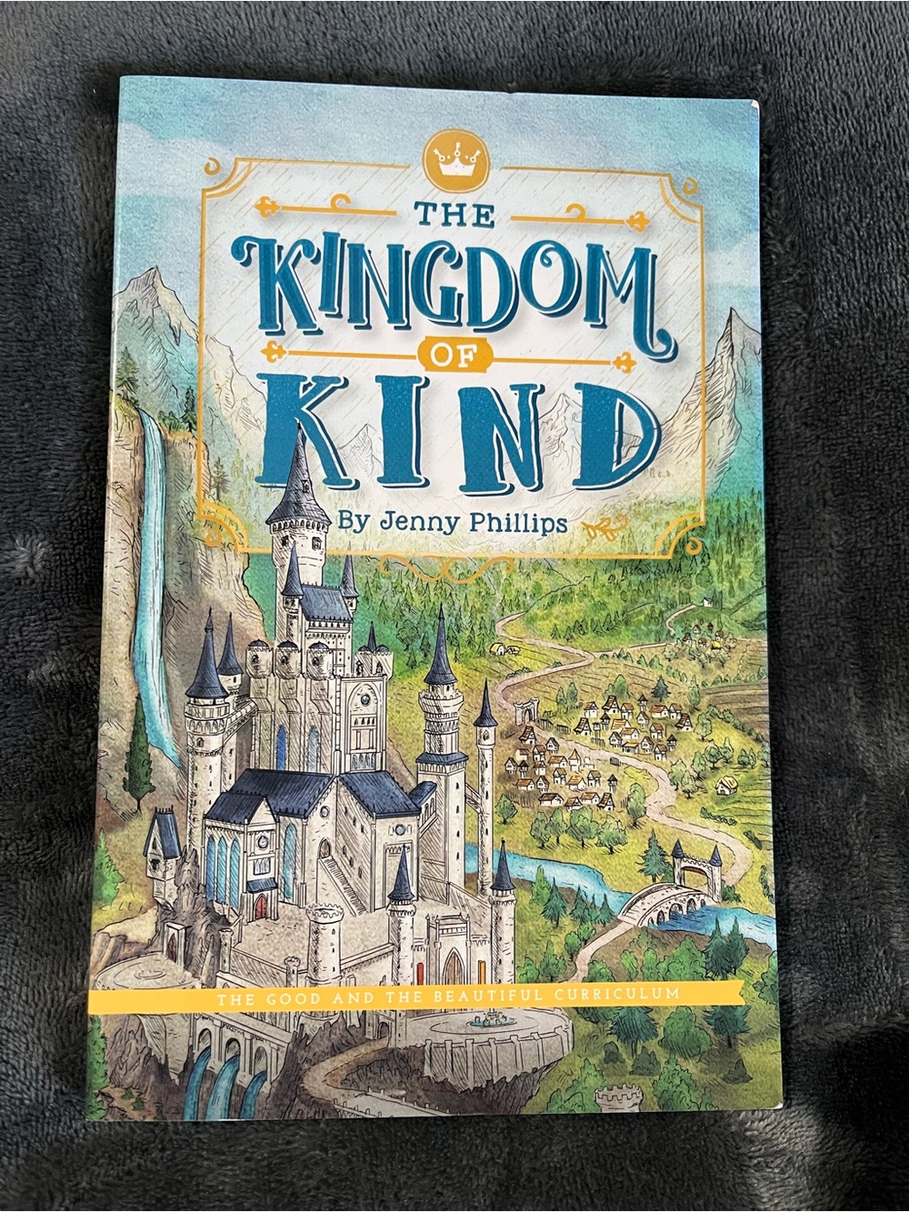 The Kingdom of Kind by Jenny Phillips The Good and the Beautiful Homeschool